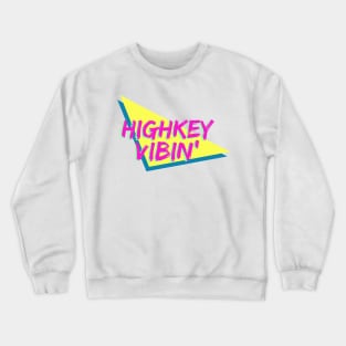 highkey vibin' Crewneck Sweatshirt